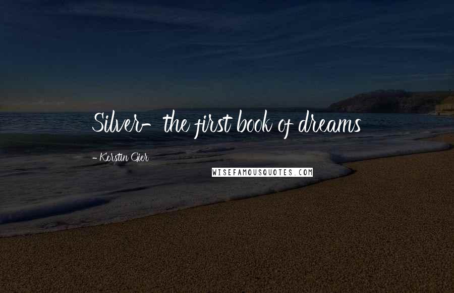 Kerstin Gier Quotes: Silver-the first book of dreams