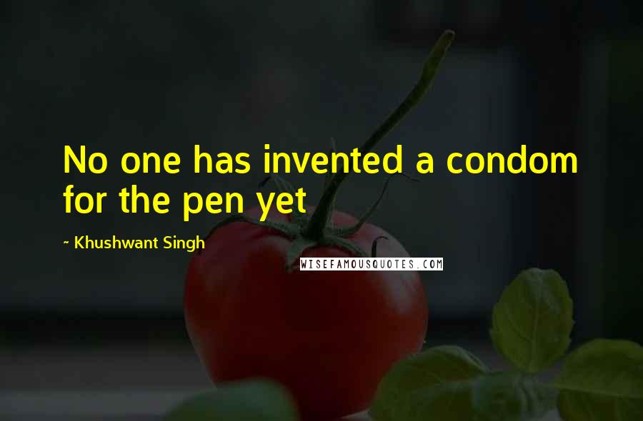 Khushwant Singh Quotes: No one has invented a condom for the pen yet