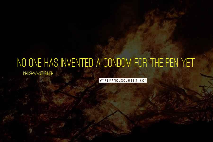 Khushwant Singh Quotes: No one has invented a condom for the pen yet
