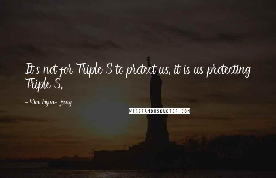 Kim Hyun-joong Quotes: It's not for Triple S to protect us, it is us protecting Triple S.