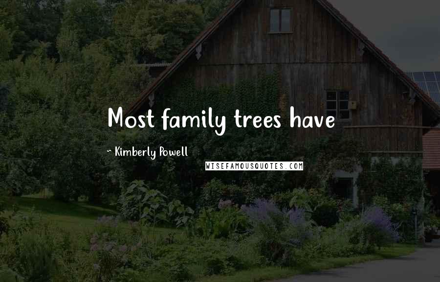 Kimberly Powell Quotes: Most family trees have