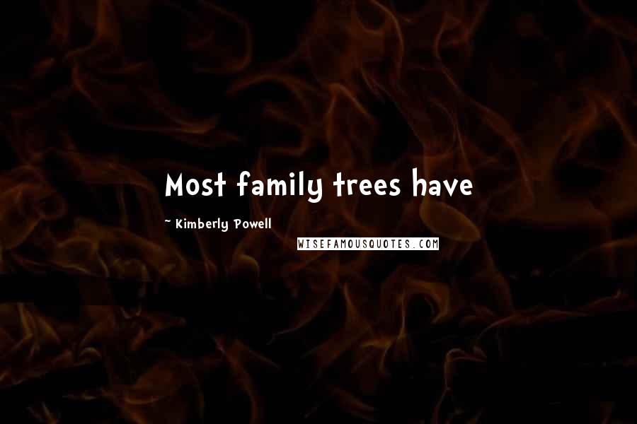 Kimberly Powell Quotes: Most family trees have