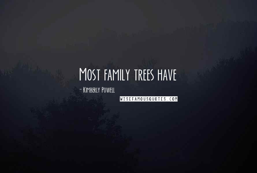 Kimberly Powell Quotes: Most family trees have