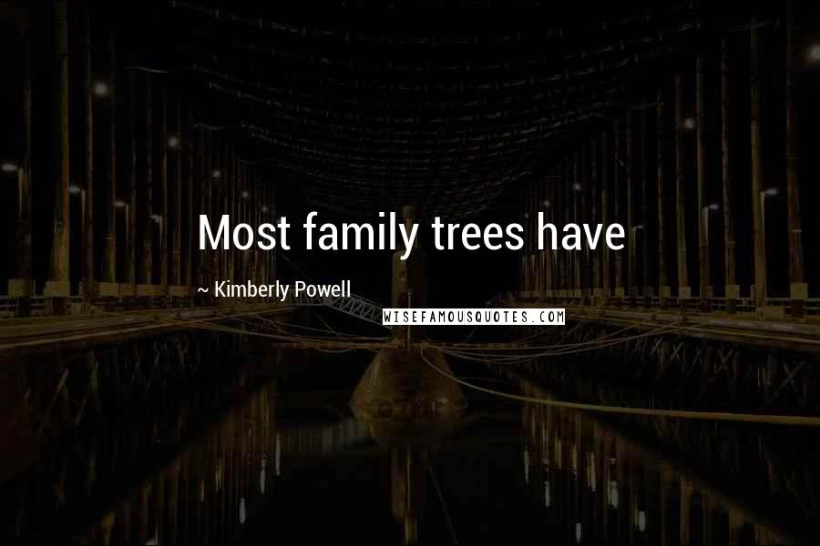 Kimberly Powell Quotes: Most family trees have