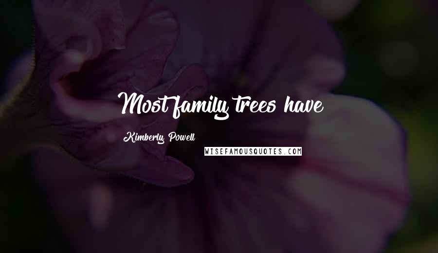 Kimberly Powell Quotes: Most family trees have
