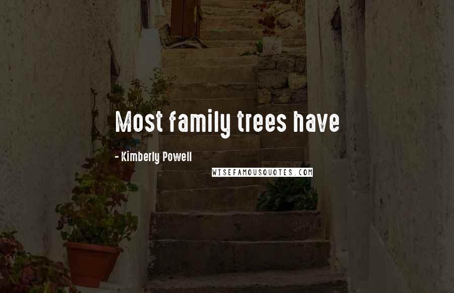 Kimberly Powell Quotes: Most family trees have