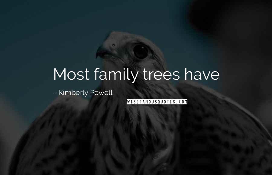Kimberly Powell Quotes: Most family trees have