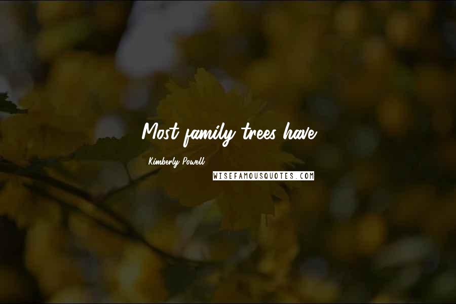 Kimberly Powell Quotes: Most family trees have