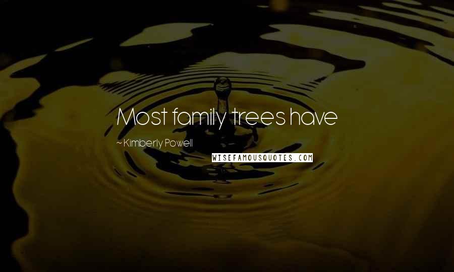 Kimberly Powell Quotes: Most family trees have