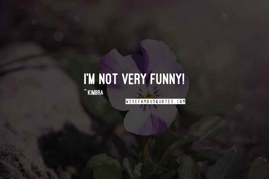 Kimbra Quotes: I'm not very funny!