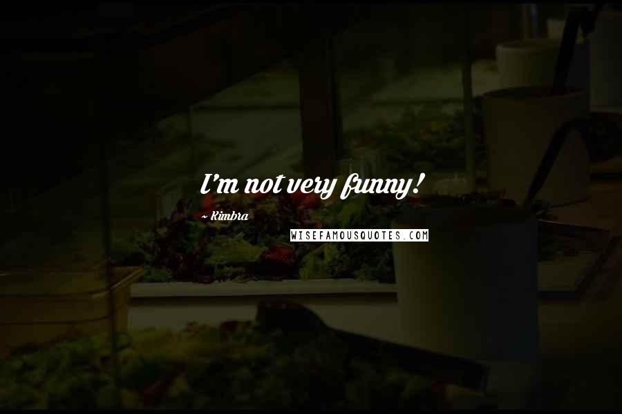 Kimbra Quotes: I'm not very funny!
