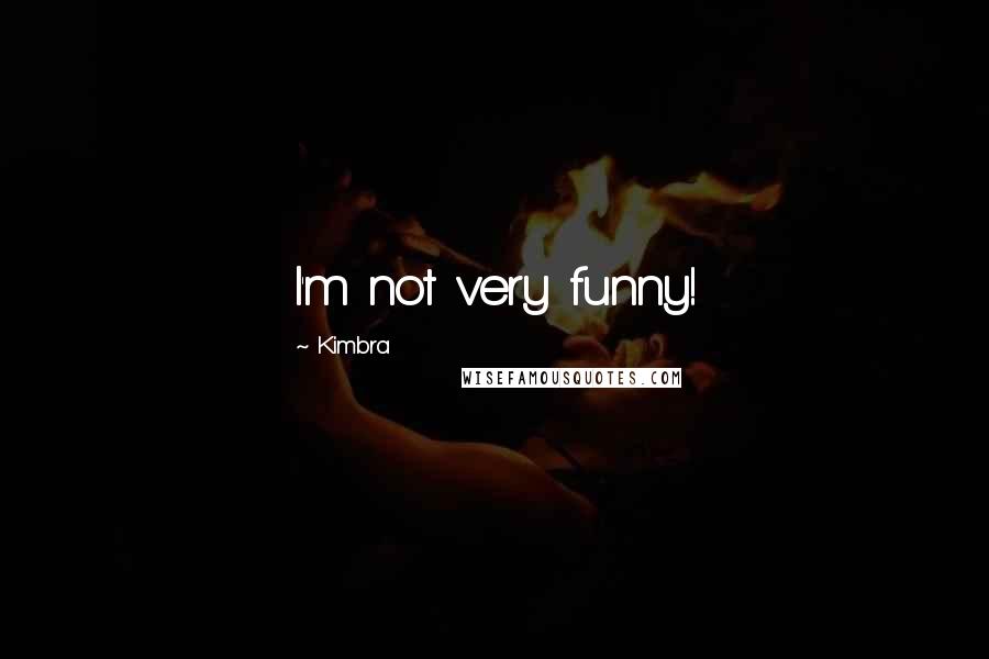 Kimbra Quotes: I'm not very funny!