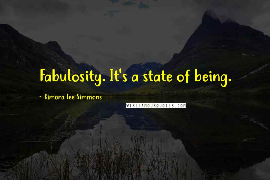 Kimora Lee Simmons Quotes: Fabulosity. It's a state of being.
