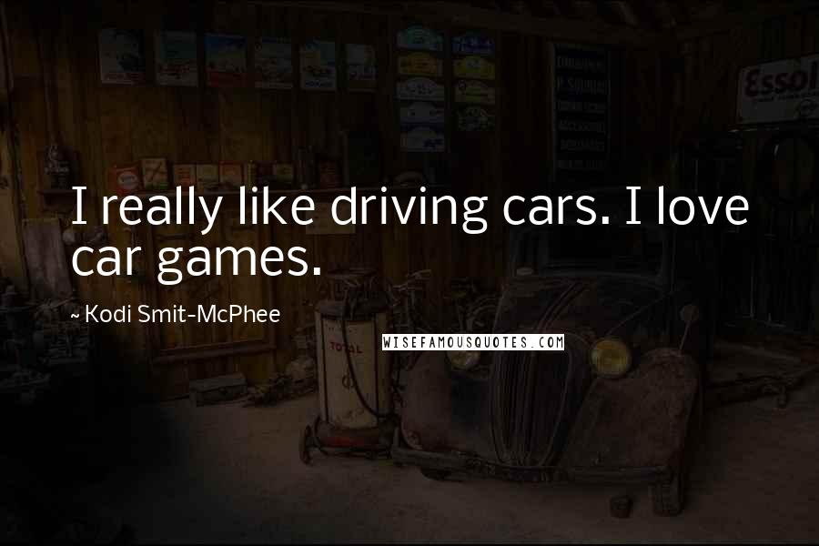 Kodi Smit-McPhee Quotes: I really like driving cars. I love car games.