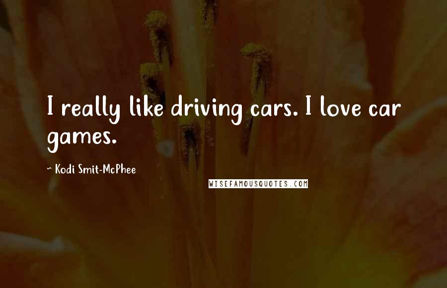 Kodi Smit-McPhee Quotes: I really like driving cars. I love car games.