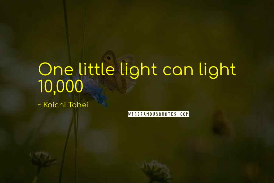 Koichi Tohei Quotes: One little light can light 10,000