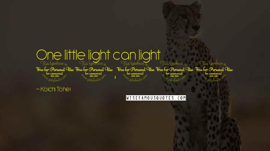 Koichi Tohei Quotes: One little light can light 10,000