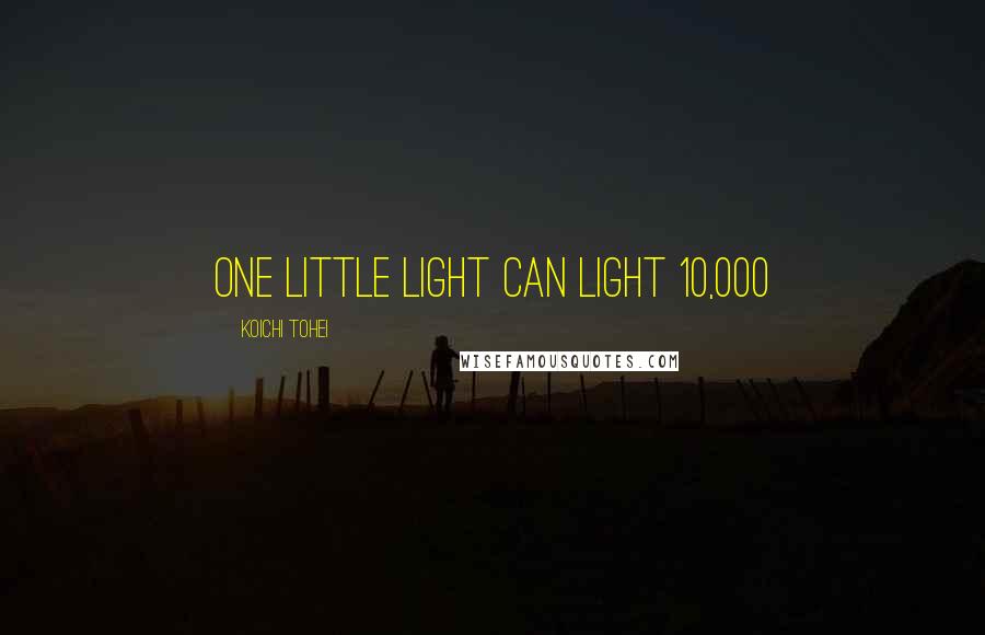 Koichi Tohei Quotes: One little light can light 10,000