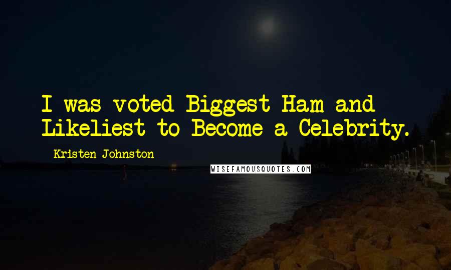 Kristen Johnston Quotes: I was voted Biggest Ham and Likeliest to Become a Celebrity.