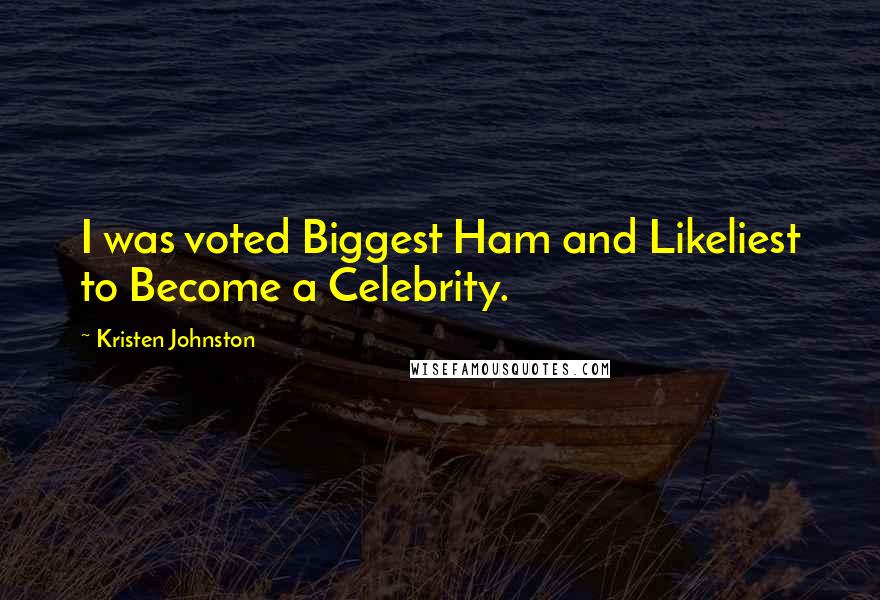 Kristen Johnston Quotes: I was voted Biggest Ham and Likeliest to Become a Celebrity.