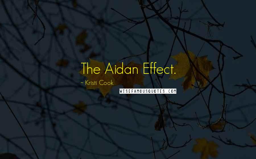 Kristi Cook Quotes: The Aidan Effect.