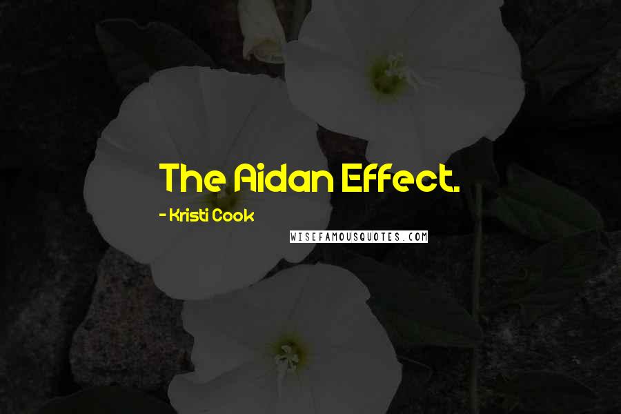 Kristi Cook Quotes: The Aidan Effect.