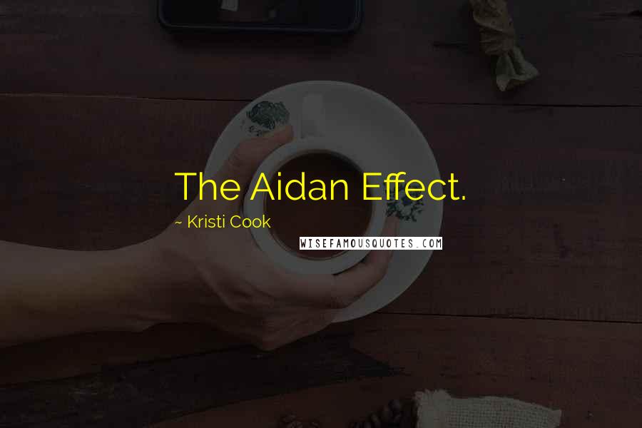 Kristi Cook Quotes: The Aidan Effect.