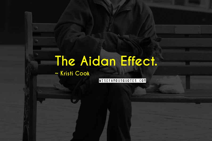 Kristi Cook Quotes: The Aidan Effect.