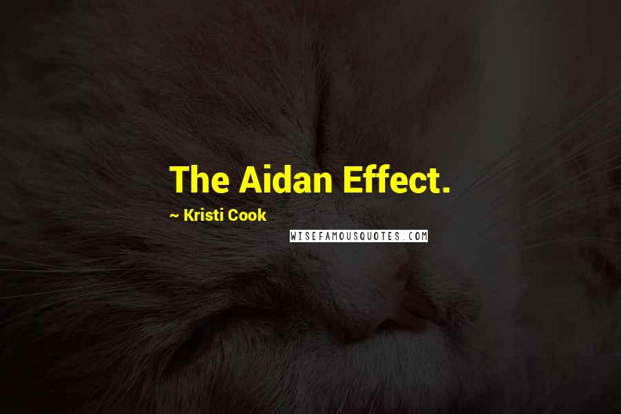 Kristi Cook Quotes: The Aidan Effect.