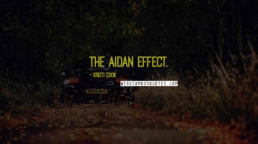 Kristi Cook Quotes: The Aidan Effect.
