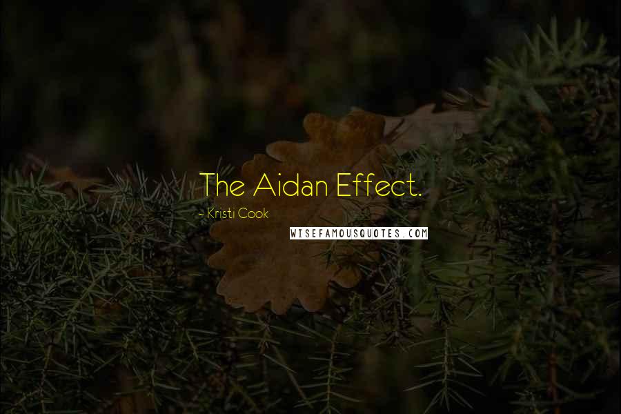 Kristi Cook Quotes: The Aidan Effect.