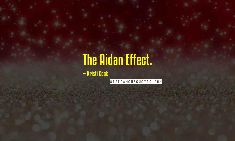 Kristi Cook Quotes: The Aidan Effect.