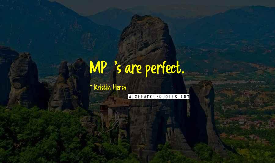 Kristin Hersh Quotes: MP3's are perfect.