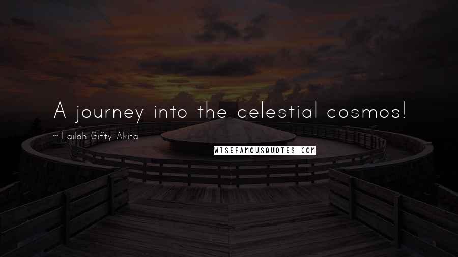 Lailah Gifty Akita Quotes: A journey into the celestial cosmos!