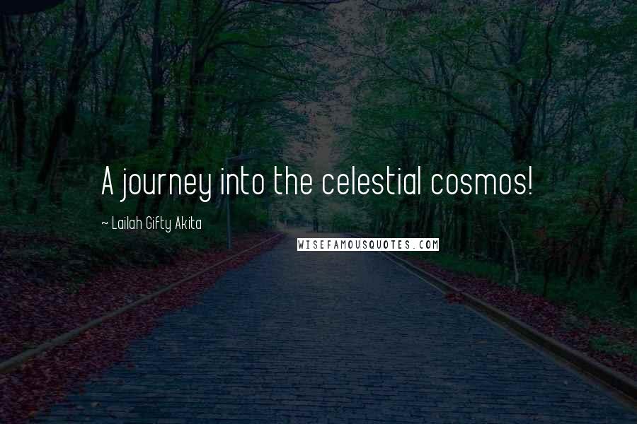 Lailah Gifty Akita Quotes: A journey into the celestial cosmos!