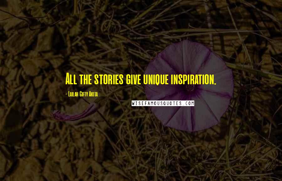 Lailah Gifty Akita Quotes: All the stories give unique inspiration.