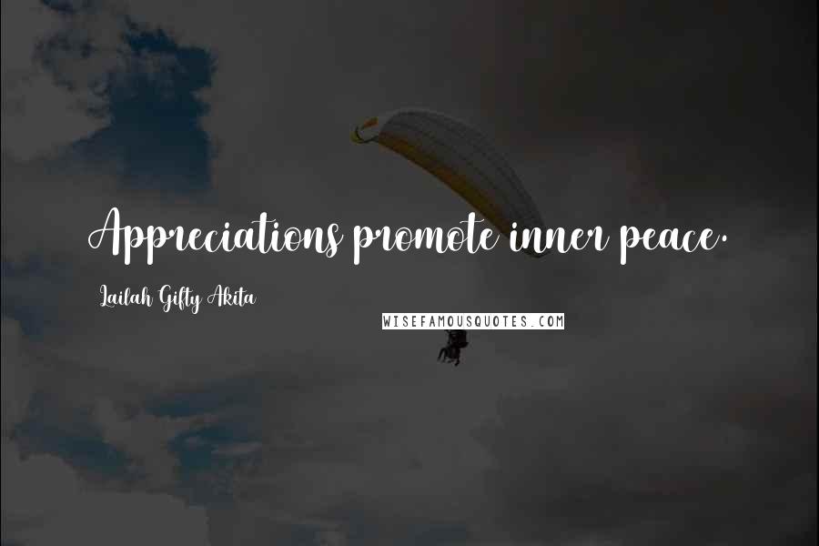 Lailah Gifty Akita Quotes: Appreciations promote inner peace.