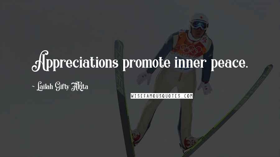 Lailah Gifty Akita Quotes: Appreciations promote inner peace.