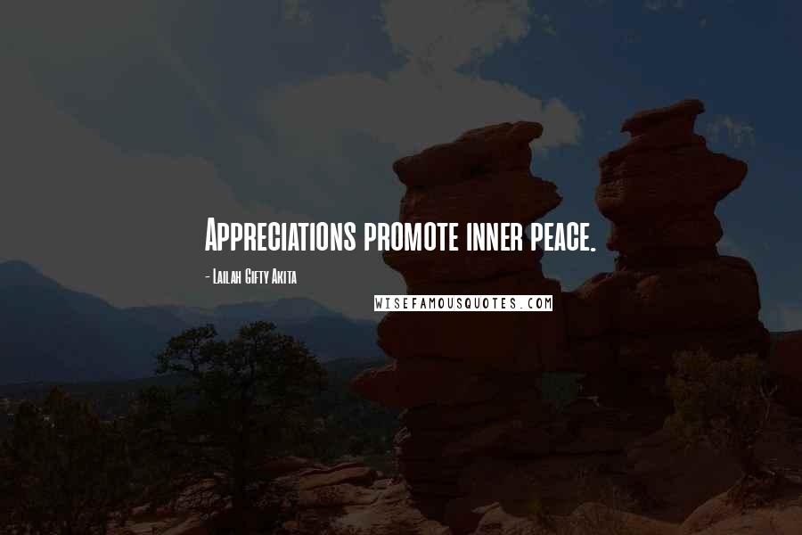 Lailah Gifty Akita Quotes: Appreciations promote inner peace.