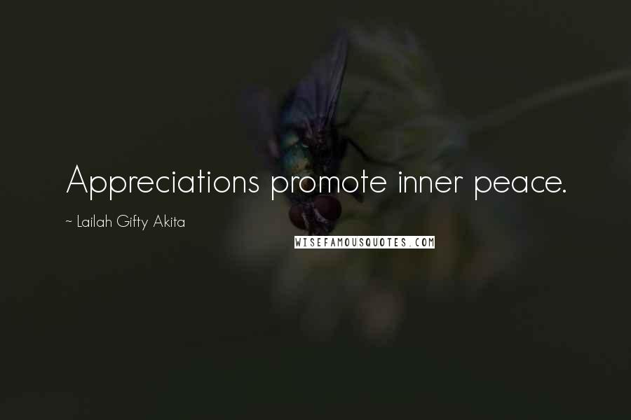 Lailah Gifty Akita Quotes: Appreciations promote inner peace.