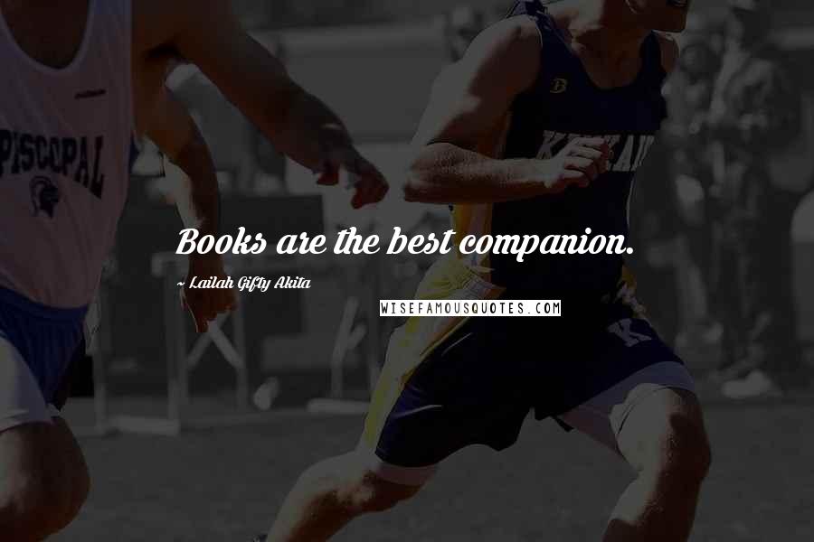 Lailah Gifty Akita Quotes: Books are the best companion.