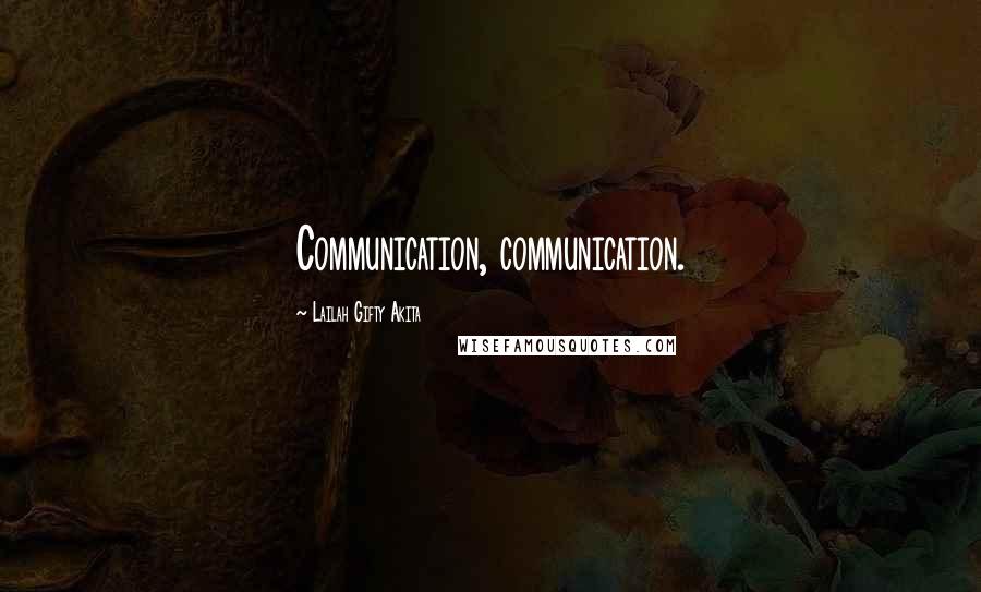 Lailah Gifty Akita Quotes: Communication, communication.