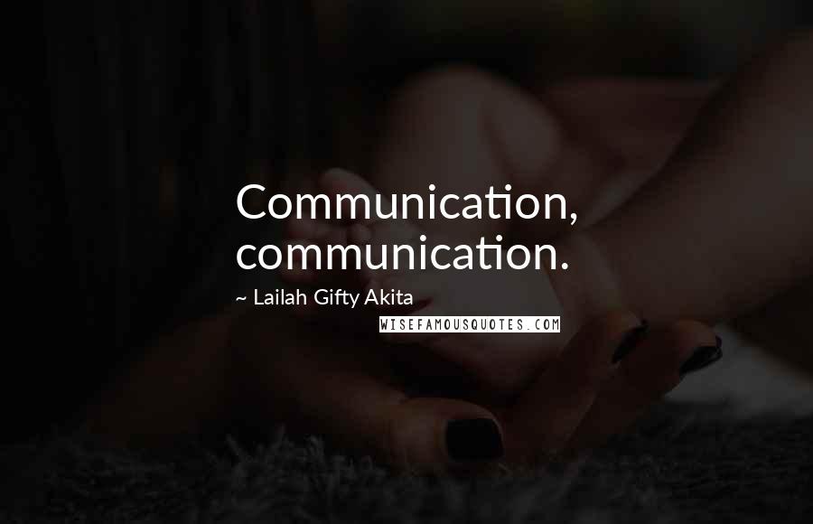 Lailah Gifty Akita Quotes: Communication, communication.