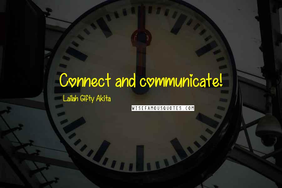 Lailah Gifty Akita Quotes: Connect and communicate!