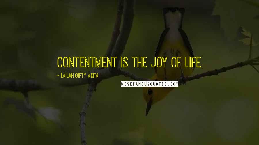 Lailah Gifty Akita Quotes: Contentment is the joy of life