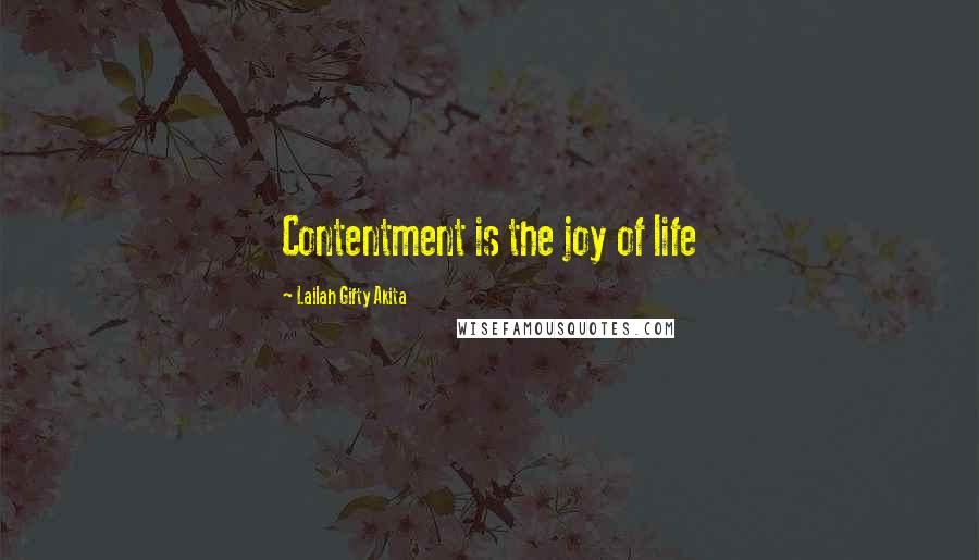 Lailah Gifty Akita Quotes: Contentment is the joy of life