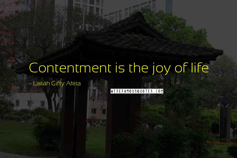 Lailah Gifty Akita Quotes: Contentment is the joy of life
