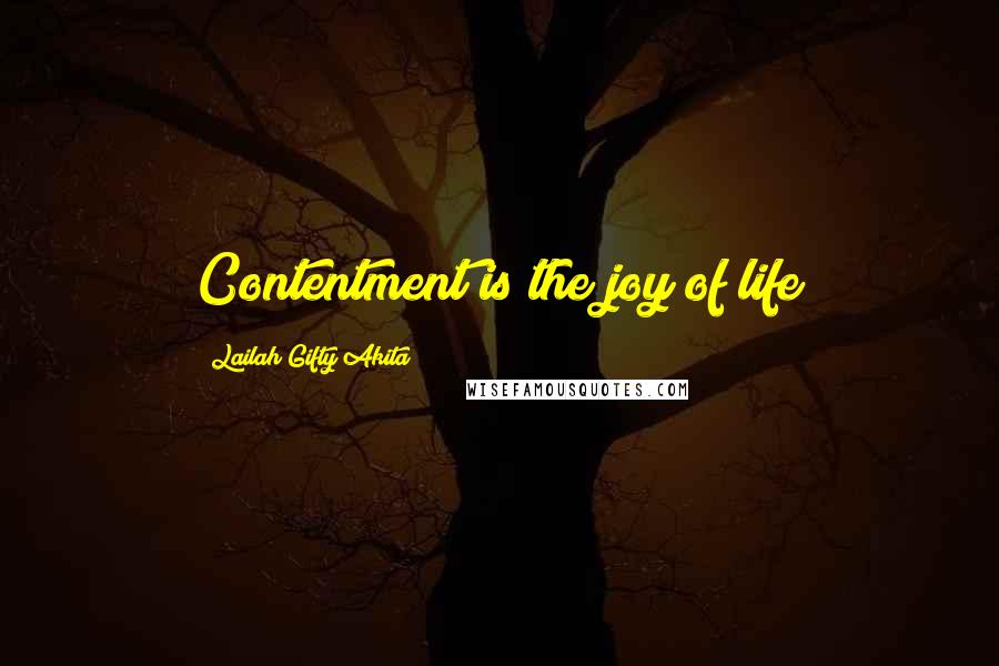 Lailah Gifty Akita Quotes: Contentment is the joy of life