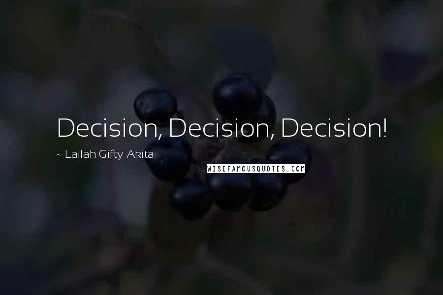Lailah Gifty Akita Quotes: Decision, Decision, Decision!
