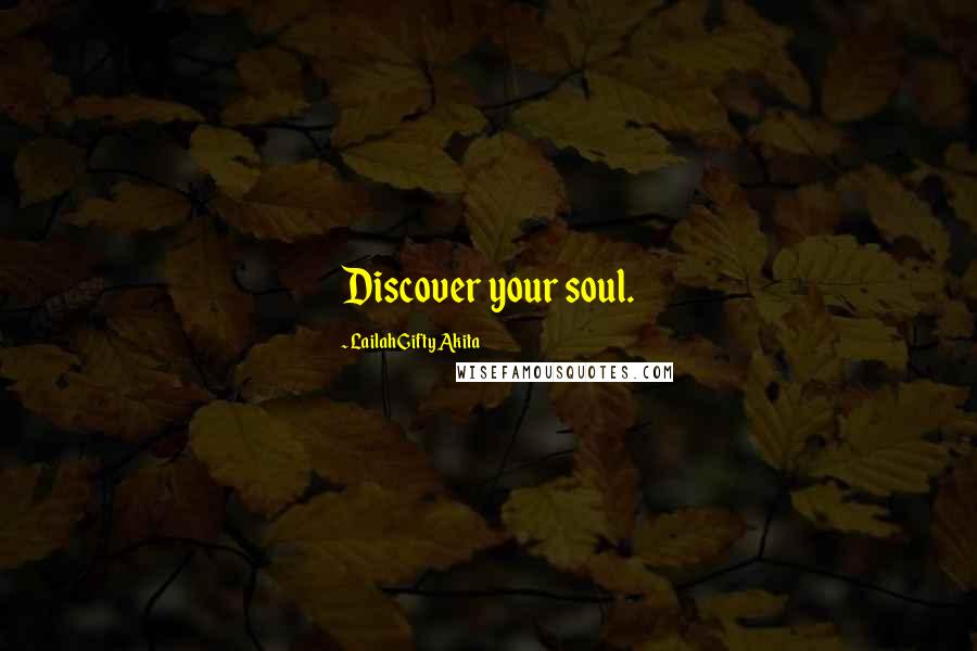 Lailah Gifty Akita Quotes: Discover your soul.